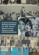 Mulheres brasileiras em 1922: Luta por direitos e novos espaços sociais